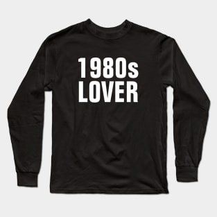 1980s Lover - Simple Text Long Sleeve T-Shirt